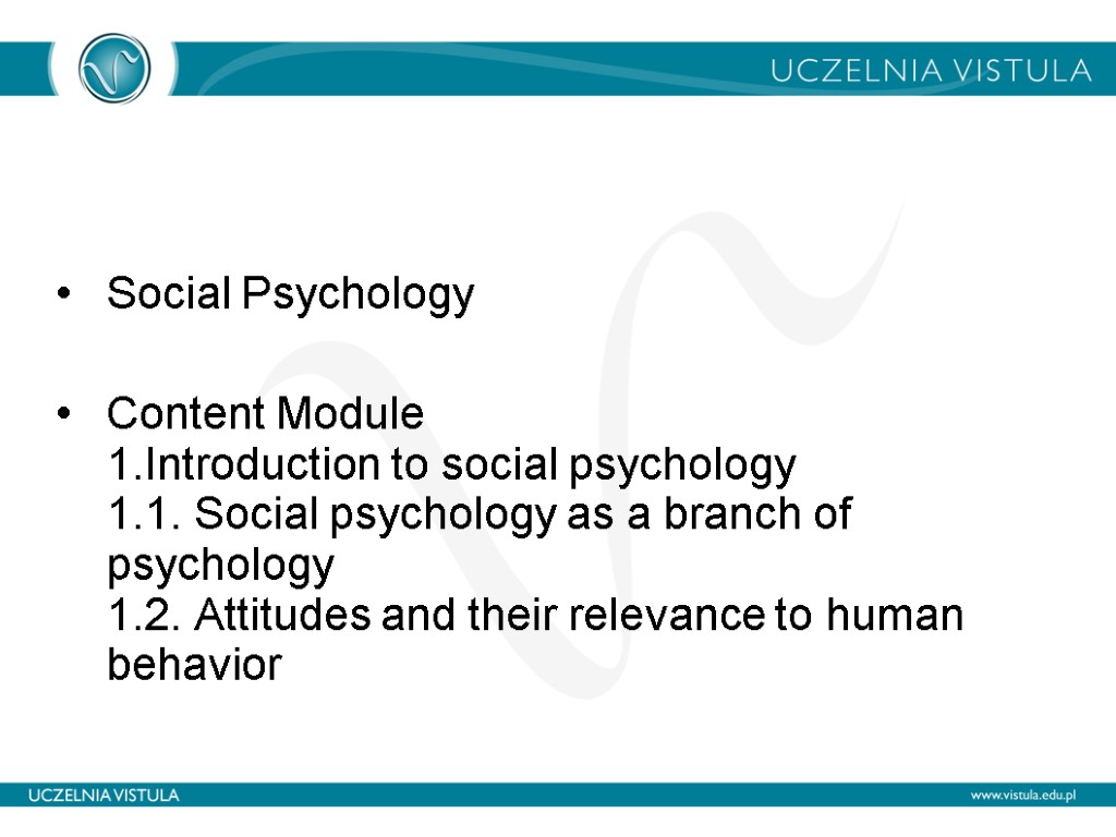 Social Psychology Content Module 1.Introduction to social psychology 1.1. Social psychology as a branch